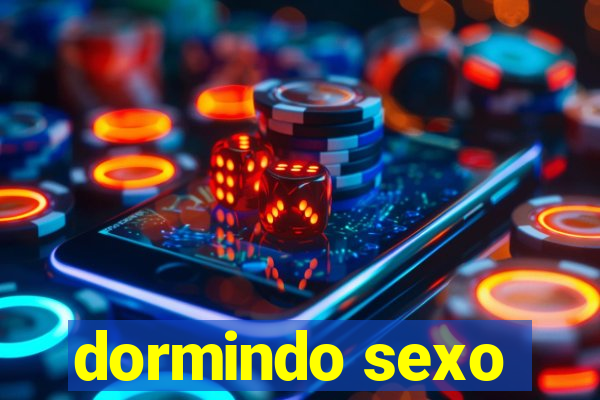 dormindo sexo